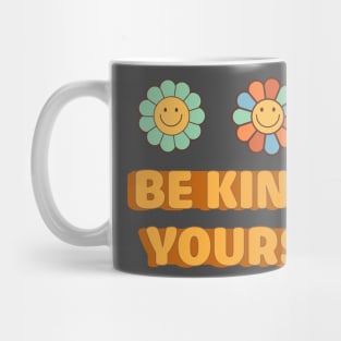 Inspirational Hippie Quotes: Be Kind To Yourself Mug